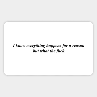I know everything happens for a reason but Magnet